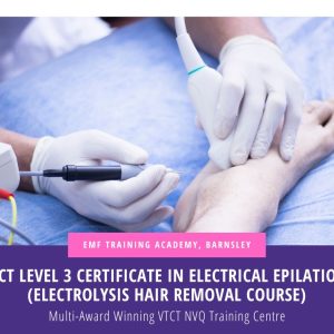 VTCT Level 3 Certificate in Electrical Epilation (Daytime 10am-4pm)
