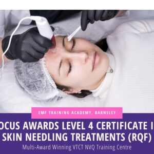 Focus Awards Level 4 Certificate in Skin Needling Treatments (RQF) (Daytime 10am-4pm)