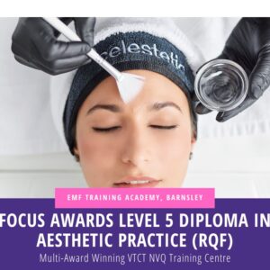 Focus Awards Level 5 Diploma in Aesthetic Practice (RQF) (Evening 5-9pm)