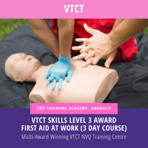 VTCT SKILLS LEVEL 3 AWARD FIRST AID AT WORK (3 DAYS) (10am-4pm)